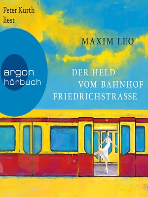 cover image of Der Held vom Bahnhof Friedrichstraße (Ungekürzte Lesung)